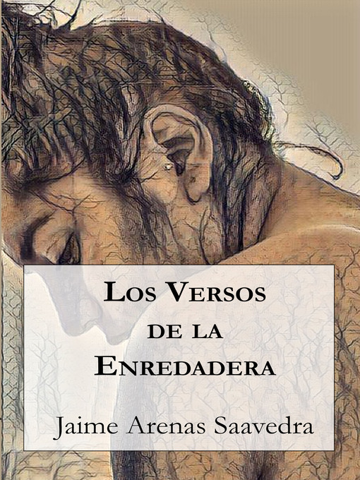 Title details for Los versos de la enredadera by Jaime Arenas Saavedra - Available
